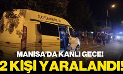 Manisa'da bıçaklı kavgada 2 kişi yaralandı!