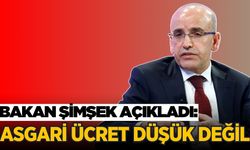 Mehmet Şimşek açıkladı: Asgari ücret düşük değil