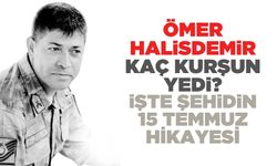 Ömer Halisdemir kaç kurşun yedi? 15 Temmuz Hikayesi...