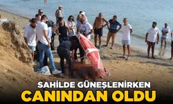 Sahilde güneşlenirken canından oldu