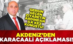 Başkan Akdeniz Karacaali'de yaşanan gerginliğe açıklık getirdi