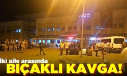 Akrabalar arasında bıçaklı kavga: 6 yaralı