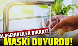 Alaşehir'in 13 mahallesinde sular kesilecek!