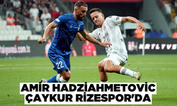 Amir Hadziahmetovic Çaykur Rizespor'da