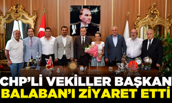 Başkan Balaban'ın ziyaretçileri CHP'li milletvekilleri oldu