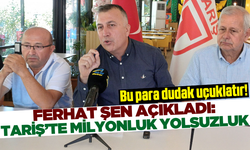 Başkan Şen, TARİŞ’teki milyonluk yolsuzluğu açıkladı