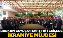 Başkan Zeyrek'ten itfaiyecilere teşekkür ve ikramiye müjdesi