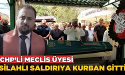 Yüzünden vurularak ağır yaralanan CHP'li meclis üyesi hayatını kaybetti