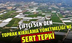 Çiftçi Sen'in "Toprak Kiralama Yönetmeliğine" ilişkin Basın Açıklaması!