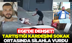 Ege'de dehşet! Tartıştığı kardeşini sokak ortasında silahla vurdu