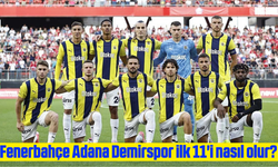 Fenerbahçe Adana Demirspor ilk 11 maç kadrosu?