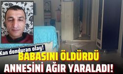 Kan donduran olay: Anne ve babasını defalarca bıçakladı!