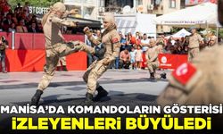 Manisa'da komandoların gösterisi izleyenleri mest etti