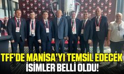 Manisa'yı TFF'de temsil edecek isimler belli oldu!