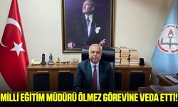 Milli Eğitim Müdürü Ölmez görevine veda etti!