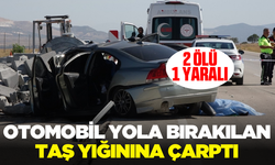 Otomobil taş yığınına çarptı: 2 ölü 1 yaralı