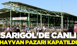 Sarıgöl'de Canlı Hayvan Pazarı kapatıldı