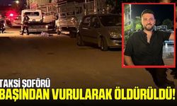 Taksi şoförü başından silahla vurularak öldürüldü!