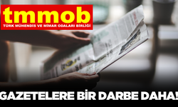 TMMOB gazetelerin ekmeği ile oynuyor!