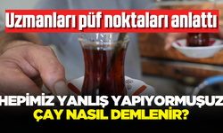 Türk halkının vazgeçilmezi olan çay nasıl demlenir?