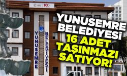 Yunusemre Belediyesi 16 taşınmazı satılığa çıkardı