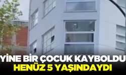 5 yaşındaki çocuk kayboldu