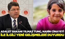 Adalet Bakanı Yılmaz Tunç, Narin cinayeti ile ilgili yeni gelişmeleri duyurdu