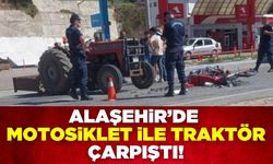 Alaşehir'de motosiklet ile traktör çarpıştı