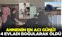 Annenin en acı günü! 4 evladı boğularak öldü