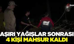 Aşırı yağmurlar sonrası 4 kişi mahsur kaldı