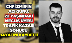 CHP'nin 22 yaşındaki Meclis Üyesi hayatını kaybetti