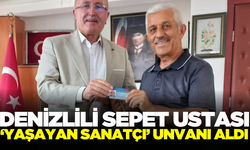 Sepet ustası ‘Yaşayan Sanatçı’ kimliğine kavuştu