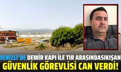 Demir kapı ile tır arasında kalan güvenlik görevlisi hayatını kaybetti