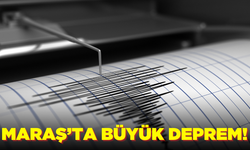 Kahramanmaraş'ta büyük deprem!