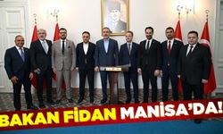 Dışişleri Bakanı Hakan Fidan Manisa'da!