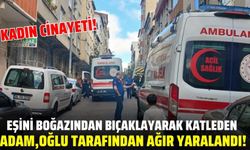 Eşini bıçaklayarak öldüren adam oğlu tarafından ağır yaralandı