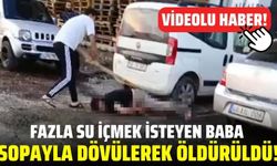 Fazla su isteyince sopayla dövülerek katledildi!