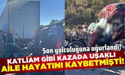 Feci kazada hayatını kaybeden Uşaklı aile son yolculuğuna uğurlandı!