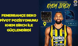 Fenerbahçe Beko pivot pozisyonunu Khem Birch ile güçlendirdi