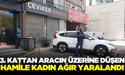 Hamile kadın 3. kattan aracın üzerine düştü