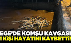 İki komşu arasında çıkan kavgada 1 kişi hayatını kaybetti