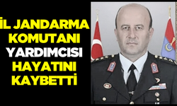 İl Jandarma Komutanı Yardımcısı hayatını kaybetti