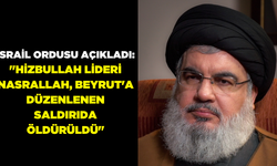 İsrail ordusu açıkladı: "Hizbullah lideri Nasrallah, Beyrut'a düzenlenen saldırıda öldürüldü"