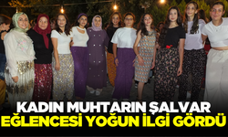 Muhtarın şalvarlı eğlencesi yoğun ilgi gördü