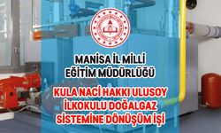 MANİSA İL MİLLİ EĞİTİM MÜDÜRLÜĞÜ | KULA NACİ HAKKI ULUSOY İLKOKULU DOĞALGAZ SİSTEMİNE DÖNÜŞÜM İŞİ