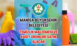 MANİSA BÜYÜKŞEHİR BELEDİYESİ TEMİZLİK MALZEMESİ VE KAĞIT ÜRÜNLERİ SATIN ALINACAK