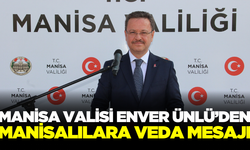 Manisa Valisi Enver Ünlü’den Manisa halkına veda mesajı