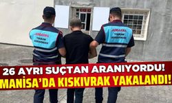 Manisa'da 26 ayrı suçtan aranması olan firari hükümlü yakalandı!