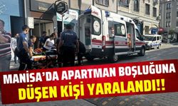 Manisa'da apartman boşluğuna düşen yaşlı adam yaralandı