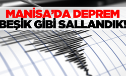 Manisa'da büyük deprem